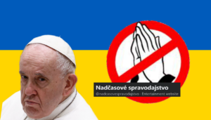 Pápež: Nemodlite sa za Ukrajinu, provokujete a ťaháte svätých do vojny